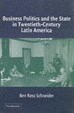Business Politics and the State in Twentieth-Century Latin America (eBook, PDF)