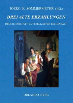 Drei alte Erzählungen - Droste-Hülshoff, Annette von;Gotthelf, Jeremias;Ebner-Eschenbach, Marie von
