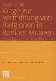 Wege zur Vermittlung von Religionen in Berliner Museen (eBook, PDF)