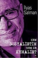 Hem Sosyalistim Hem De Kemalist - Salman, Ilyas