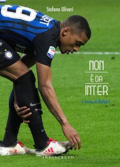 Non è da Inter. L'anno di Dalbert - Olivari, Stefano Non è da Inter. L'anno di Dalbert - Olivari, Stefano