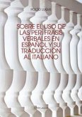 Sobre el uso de las perífrasis verbales en español y su traducción al italiano Sobre el uso de las perífrasis verbales en español y su traducción al italiano
