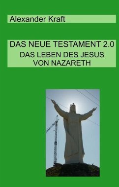 Das Neue Testament 2.0 - Kraft, Alexander