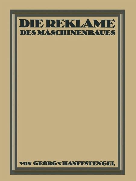 Die Reklame des Maschinenbaues (eBook, PDF) Die Reklame des Maschinenbaues (eBook, PDF)
