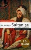 Bu Mülkün Sultanlari - 36 Osmanli Padisahi