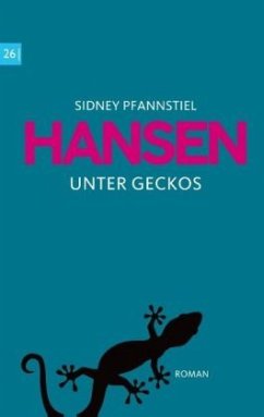 Hansen - Unter Geckos - Pfannstiel, Sidney