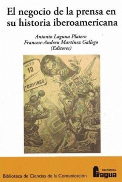 El negocio de la prensa en su historia iberoamericana - Laguna Platero, Antonio