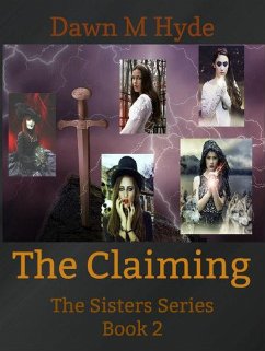 The Claiming (The Sisters Series, #2) (eBook, ePUB) - Hyde, Dawn M