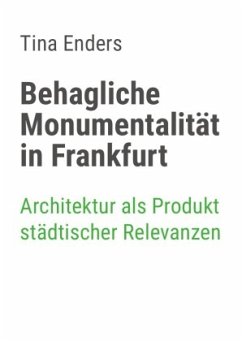 Behagliche Monumentalität in Frankfurt - Enders, Tina