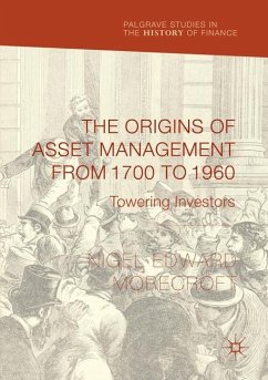 The Origins of Asset Management from 1700 to 1960 - Morecroft, Nigel Edward