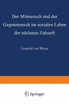 Der Mitmensch und der Gegenmensch im sozialen Leben der nächsten Zukunft (eBook, PDF) - Wiese, Leopold Von