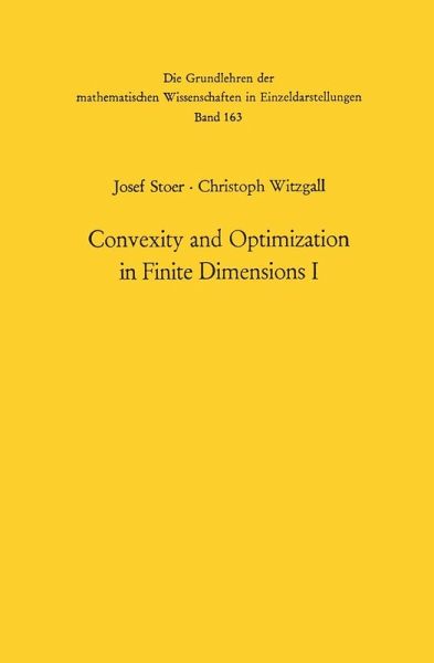 Convexity and Optimization in Finite Dimensions I (eBook, PDF) Convexity and Optimization in Finite Dimensions I (eBook, PDF)