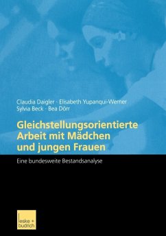 Gleichstellungsorientierte Arbeit mit Mädchen und jungen Frauen (eBook, PDF) - Daigler, Dipl. Päd.; Yupanqui-Werner, Elisabeth; Beck, Sylvia; Dörr, Bea