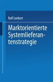 Marktorientierte Systemlieferantenstrategie (eBook, PDF)