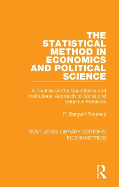 The Statistical Method in Economics and Political Science (eBook, PDF) - Florence, P. Sargant