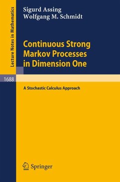Continuous Strong Markov Processes in Dimension One (eBook, PDF) - Assing, Sigurd; Schmidt, Wolfgang M.
