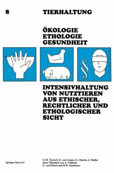 Intensivhaltung von Nutztieren Aus Ethischer, Rechtlicher und Ethologischer Sicht (eBook, PDF) Intensivhaltung von Nutztieren Aus Ethischer, Rechtlicher und Ethologischer Sicht (eBook, PDF)