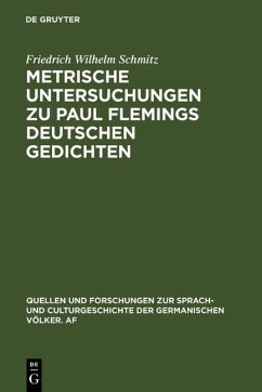 Metrische Untersuchungen zu Paul Flemings deutschen Gedichten (eBook, PDF) - Schmitz, Friedrich Wilhelm