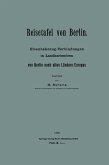 Reisetafel von Berlin. Eisenbahnzug-Verbindungen in Landkartenform von Berlin nach allen Ländern Europas (eBook, PDF)