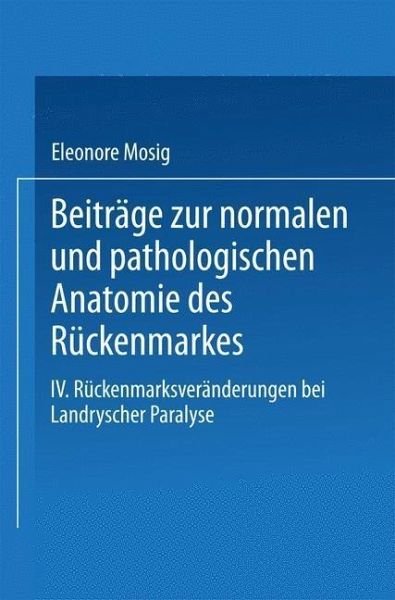 Beiträge zur normalen und pathologischen Anatomie des Rückenmarkes (eBook, PDF) Beiträge zur normalen und pathologischen Anatomie des Rückenmarkes (eBook, PDF)