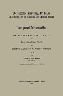 Die rationelle Auswertung der Kohlen als Grundlage für die Entwicklung der nationalen Industrie (eBook, PDF) - Junge, Franz Erich