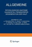 Allgemeine Pathologische Anatomie Diagnostik · Fremdkörper Degeneration der Haut (eBook, PDF)