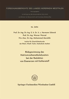 Rückgewinnung des Natriumcarbonatkatalysators bei der Reduktion von Eisenerzen mit Kohlenstoff (eBook, PDF) - Schenck, Hermann; Wenzel, Werner; Maraikib, Mohammed