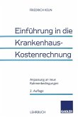 Einführung in die Krankenhaus-Kostenrechnung (eBook, PDF) Einführung in die Krankenhaus-Kostenrechnung (eBook, PDF)