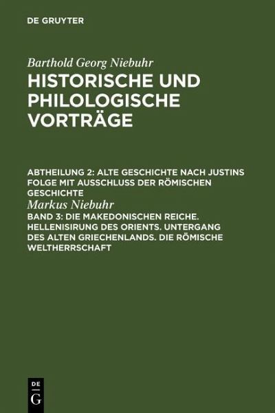 Die makedonischen Reiche. Hellenisirung des Orients. Untergang des alten Griechenlands. Die römische Weltherrschaft (eBook, PDF)