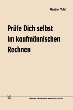 Prüfe Dich selbst im kaufmännischen Rechnen (eBook, PDF) - Vahl, Günther