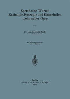 Spezifische Wärme Enthalpie, Entropie und Dissoziation technischer Gase (eBook, PDF) - Justi, E.