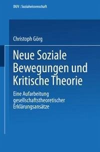 Neue Soziale Bewegungen und Kritische Theorie (eBook, PDF) - Görg, Christoph