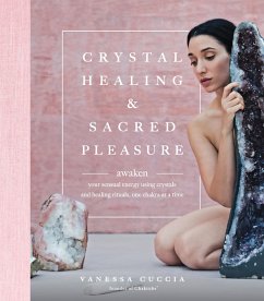 Crystal Healing and Sacred Pleasure (eBook, ePUB) - Cuccia, Vanessa