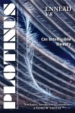 PLOTINUS EnneadV.8 On Intelligible Beauty (eBook, PDF) PLOTINUS EnneadV.8 On Intelligible Beauty (eBook, PDF)
