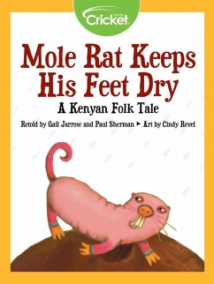 Mole Rat Keeps His Feet Dry: A Kenyan Folk Tale (eBook, PDF) - Jarrow, Gail