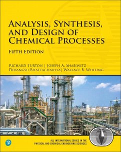 Analysis, Synthesis, and Design of Chemical Processes (eBook, ePUB) - Turton, Richard; Shaeiwitz, Joseph A.; Bhattacharyya, Debangsu; Whiting, Wallace B.