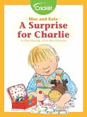 Max and Kate: A Surprise for Charlie (eBook, PDF)