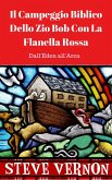 Il Campeggio Biblico Dello Zio Bob Con La Flanella Rossa (Dall'Eden all'Arca) (eBook, ePUB)