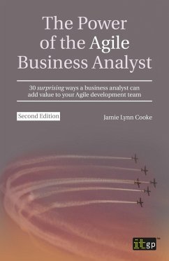 Power of the Agile Business Analyst, second edition (eBook, PDF) - Cooke, Jamie Lynn