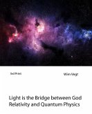 Light is the Bridge between God, Relativity and Quantum Physics (The Power of Light, #7) (eBook, ePUB)