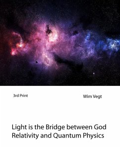 Light is the Bridge between God, Relativity and Quantum Physics (The Power of Light, #7) (eBook, ePUB) - Vegt, Wim