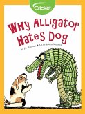 Why Alligator Hates Dog (eBook, PDF) Why Alligator Hates Dog (eBook, PDF)