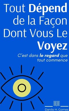 Tout Depend de la Facon Dont vous le voyez (eBook, ePUB) - Gomes, Danilo H.