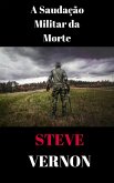 Saudacao Militar da Morte (eBook, ePUB) Saudacao Militar da Morte (eBook, ePUB)