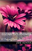 Elizabeth's Answer: A Pride and Prejudice Sensual Intimate Novella (Marrying Miss Bennet, #4) (eBook, ePUB) Elizabeth's Answer: A Pride and Prejudice Sensual Intimate Novella (Marrying Miss Bennet, #4) (eBook, ePUB)