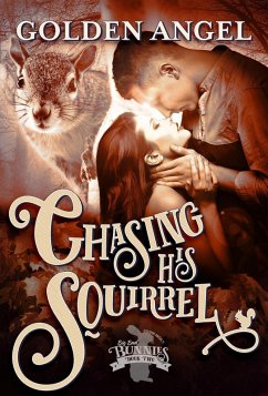 Chasing His Squirrel (Big Bad Bunnies, #2) (eBook, ePUB) - Angel, Golden