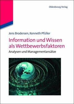 Information und Wissen als Wettbewerbsfaktoren (eBook, PDF) - Brodersen, Jens; Pfüller, Kenneth
