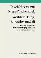 Weiblich, ledig, kinderlos und alt (eBook, PDF) - Engel, Frank; Nestmann, Frank; Niepel, Gabriele; Sickendiek, Ursel