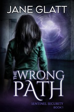 The Wrong Path (Sentinel Security) (eBook, ePUB) - Glatt, Jane