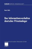 Das Informationsverhalten deutscher Privatanleger (eBook, PDF) Das Informationsverhalten deutscher Privatanleger (eBook, PDF)
